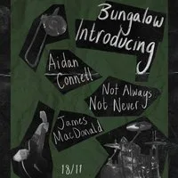 Aidan Connell, Not Always Not Never + 1 TBA