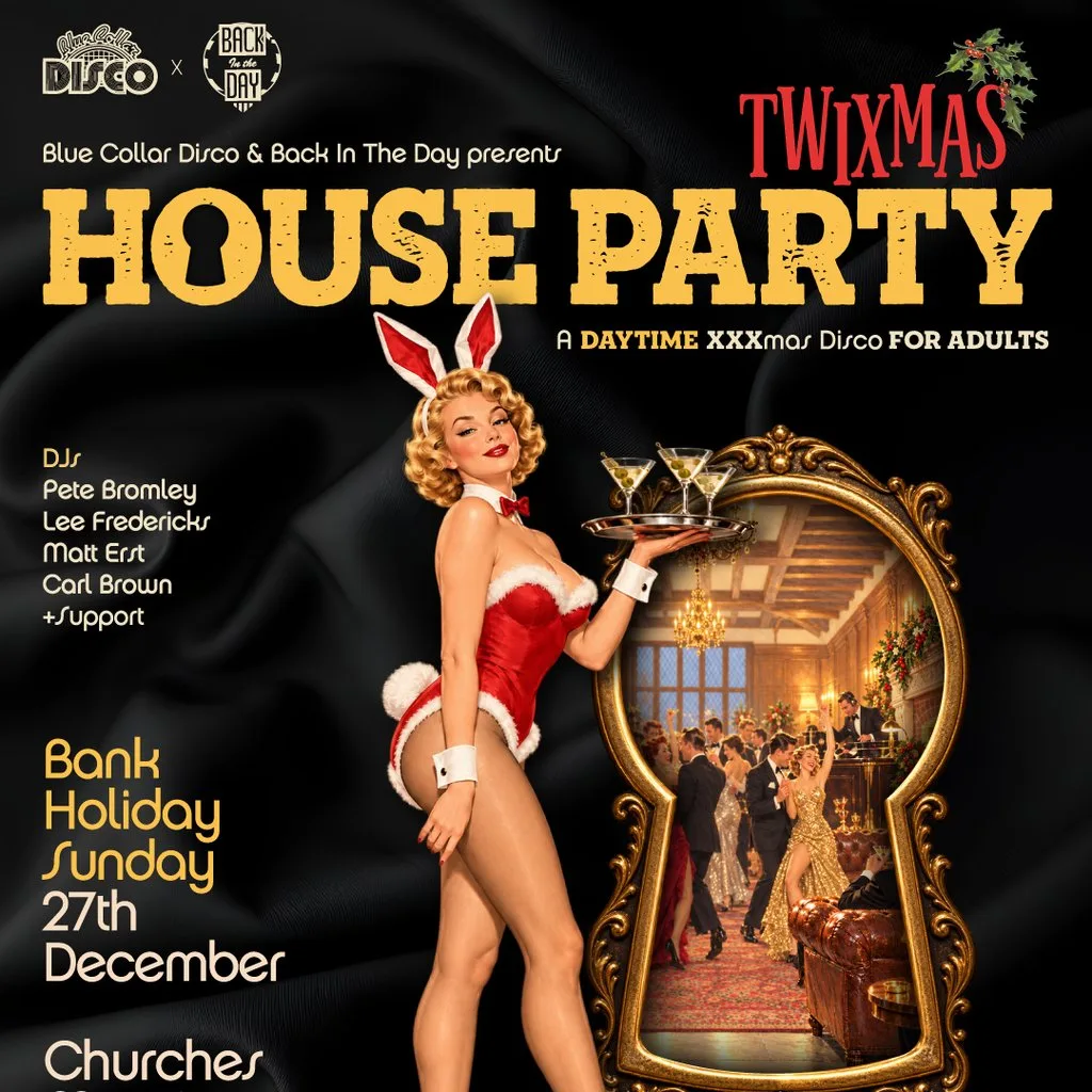 BITD X BCD Twixmas! - Daytime House Party - Nantwich