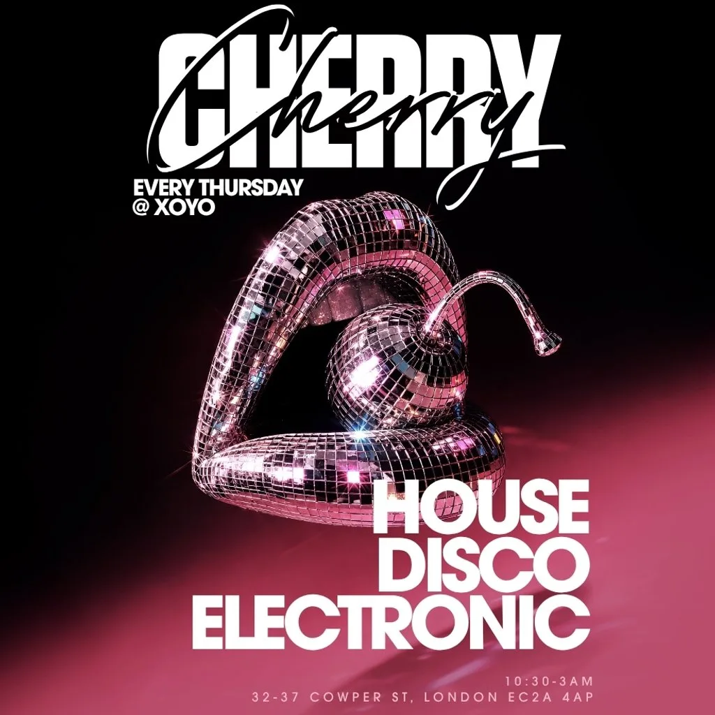 Cherry | House & Disco - XOYO
