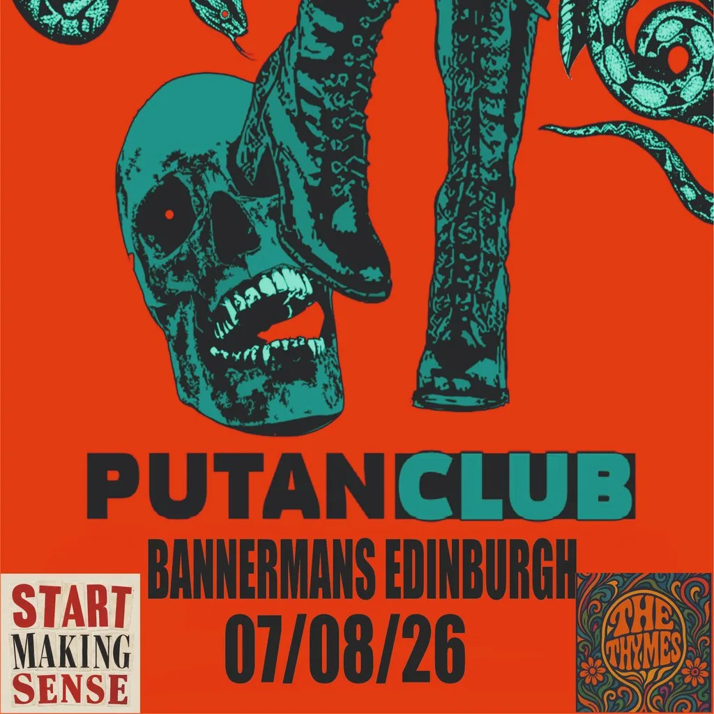 PUTAN CLUB Start Making Sense The Thymes BANNERMANS at Bannermans Edinburgh