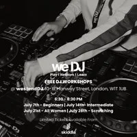 we DJ FREE DJ Workshops In July - All Women at Westend DJ Central London