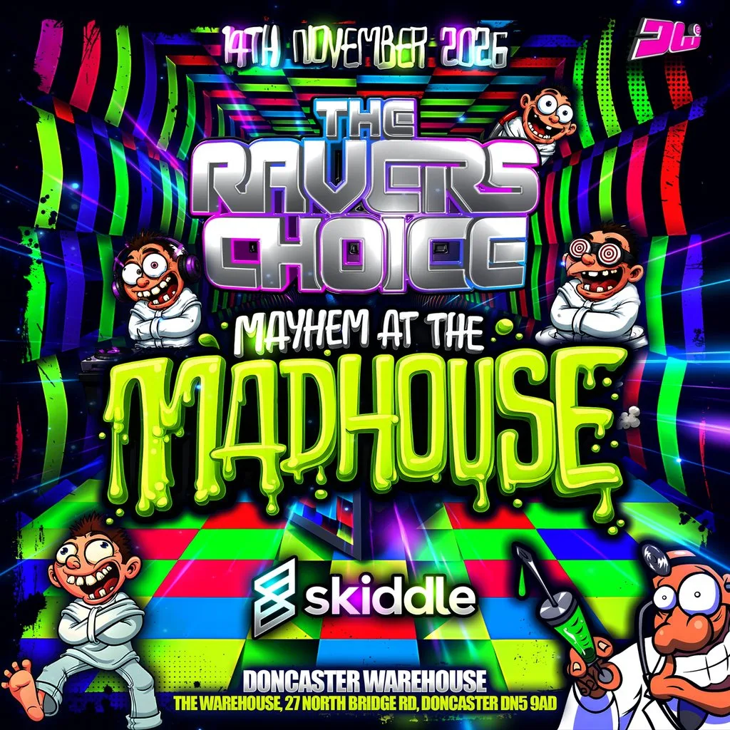 The Ravers Choice - Mayhem At The Madhouse at The Doncaster Warehouse