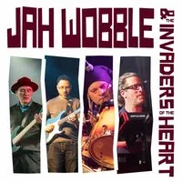 Jah Wobble & The Invaders Of The Heart