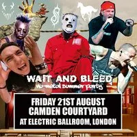 Wait and Bleed - Nu Metal Terrace Party (Camden) at Camden Courtyard
