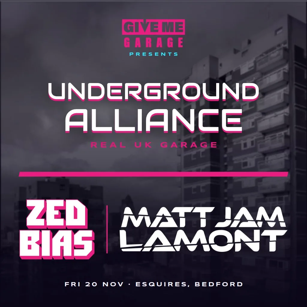 GIVE ME GARAGE Presents UNDERGROUND ALLIANCE at Bedford Esquires