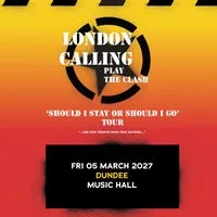 LONDON CALLING play THE CLASH at Dundee Music Hall
