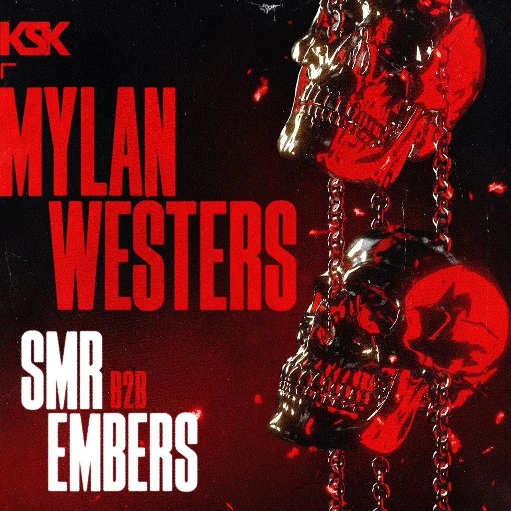 KSK Presents: MYLAN WESTERS + SMR B2B EMBERS