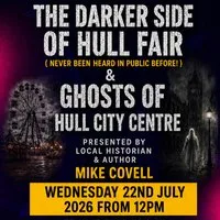 The Darker Side of Hull Fair & The Ghosts of Hull City Centre at Willows Club