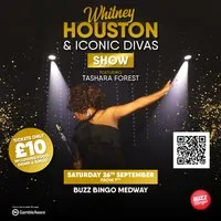 Whitney Houston Tribute Saturday 26th September from 6.45pm at Buzz Bingo Medway