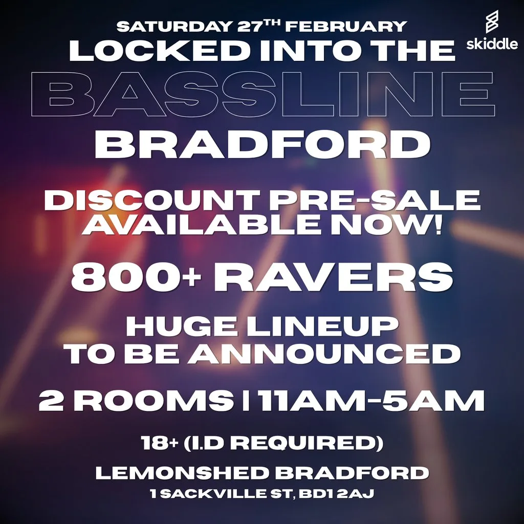 Locked Into The Bassline: BRADFORD at Lemonshed