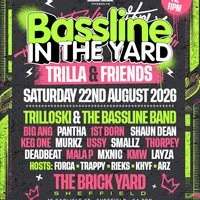 Bassline in the Yard with Trilla & Friends (Sheffield) at The Brick Yard