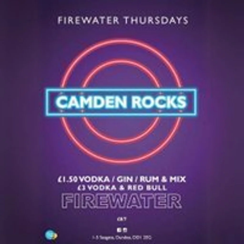 Camden Rocks; Firewater Thursday. at Firewater Dundee