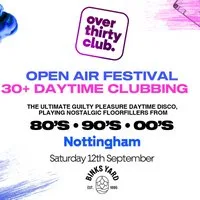 OVER 30's CLUB - Daytime Open Air Festival - Nottingham at Binks Yard