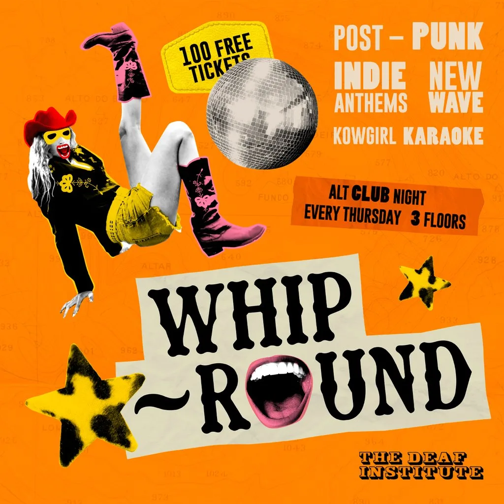 Whip-Round | THURSDAYS AT DEAF INSTITUTE