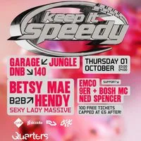 FRESHERS Keep it Speedy presents Hendy b2b Betsy Mae at Quarters