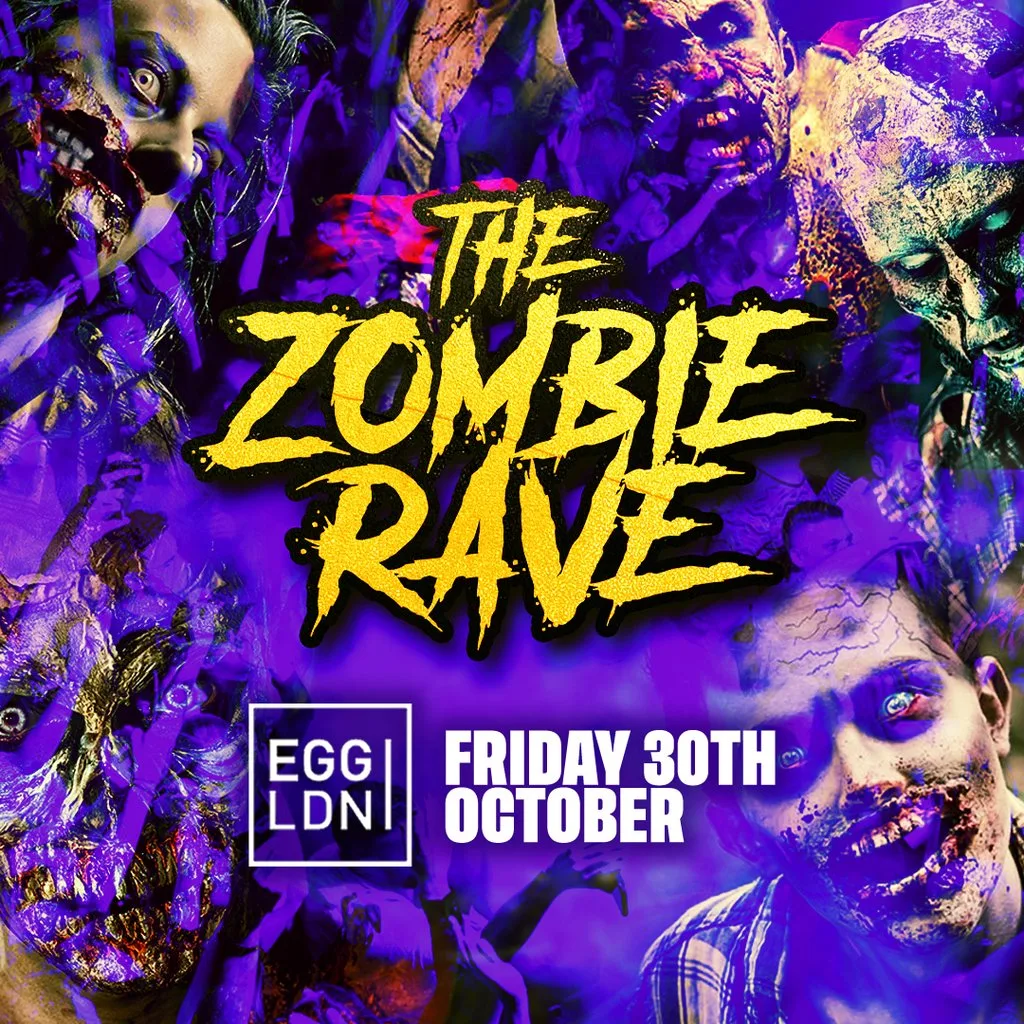 The Zombie Rave All Nighter - London Halloween 2026 at Egg London