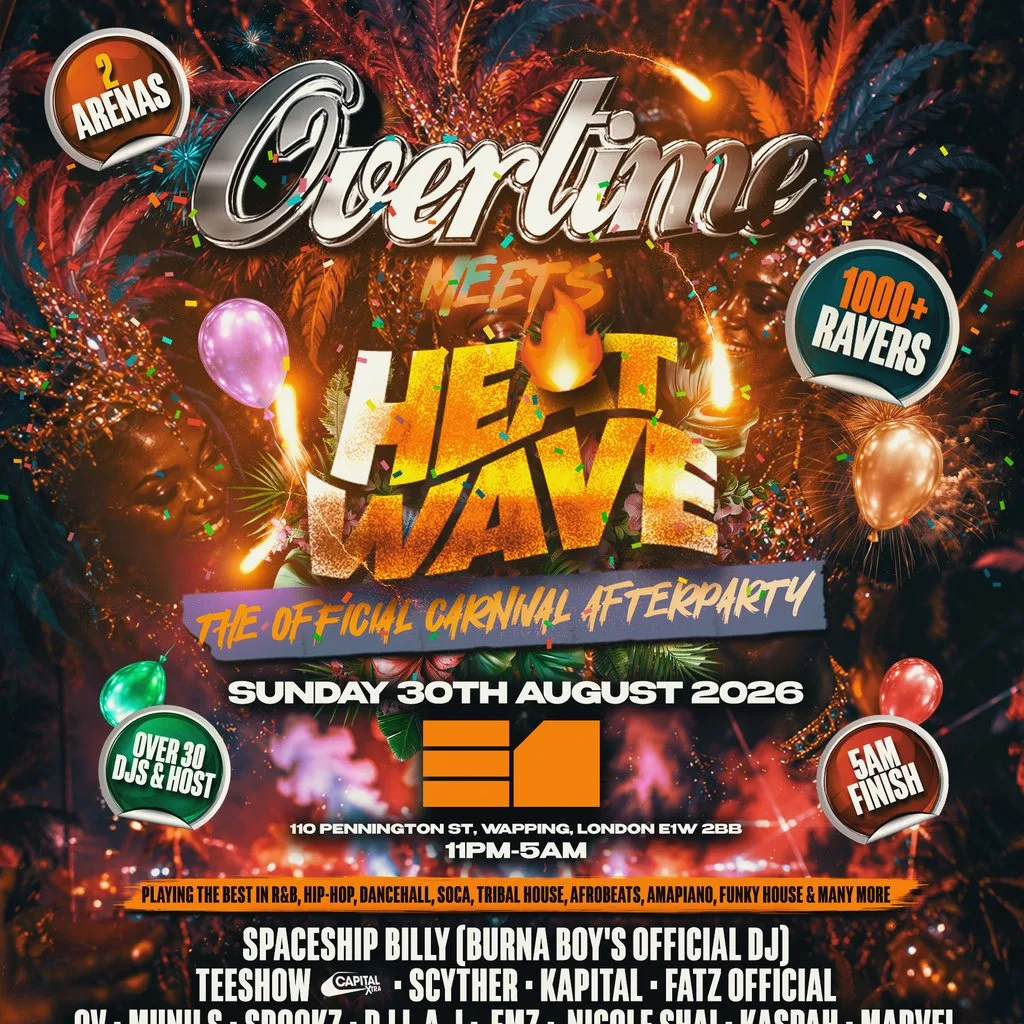 Overtime Meets Heatwave - The Official Carnival Afterparty at E1 London (ONYX)