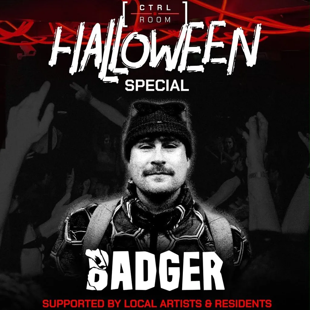 Halloween Special Ft Badger +Local Support at CTRL ROOM