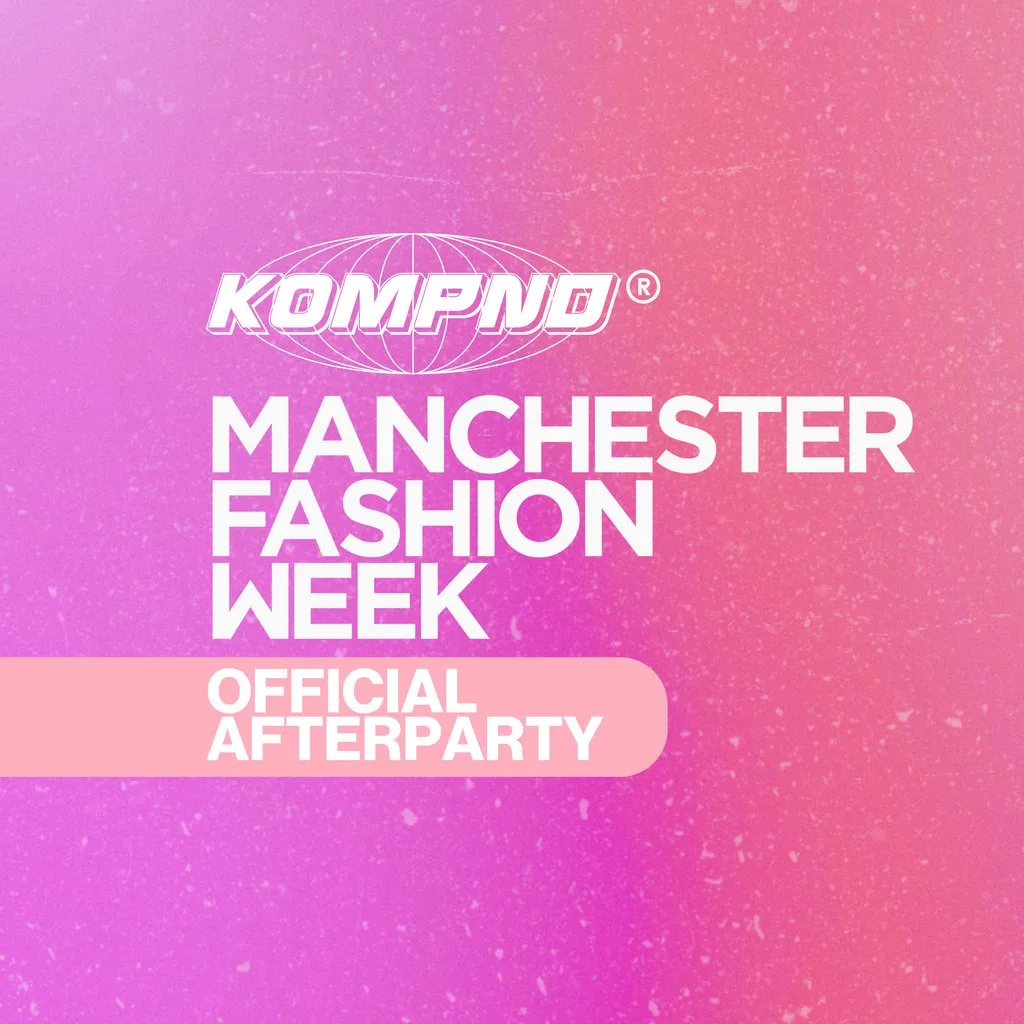 Kompnd x Manchester Fashion Week Afterparty at Cupra City Garage