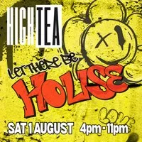 High Tea - LET THERE BE HOUSE at The Brasshouse