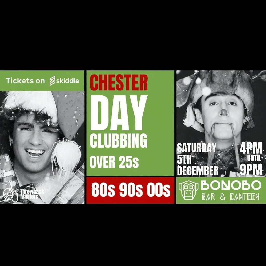 Throwback Masters Chester Over 25s Day Clubbing 80s 90s 00s at Bonobo Bar And Canteen