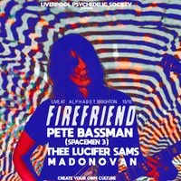 Firefriend (BR) + Pete Bassman (Spacemen 3) + more at A L P H A B E T