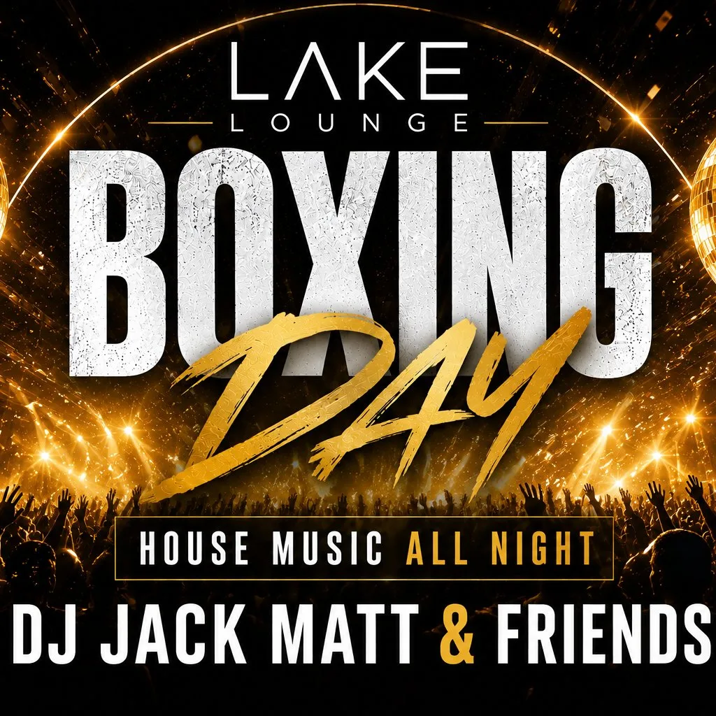 Boxing Day with DJ Jack Matt & Friends at Lake Lounge