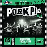 PorkPie Live plus Pretty Green (The Jam) @ Brudenell Social Club at Brudenell Social Club