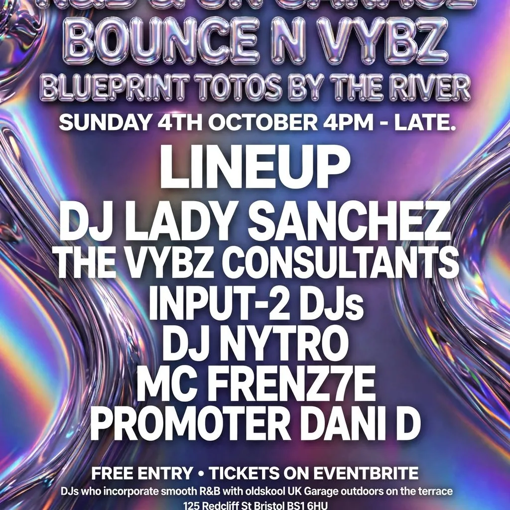 BOUNCE N VYBZ: R&B & UK Garage - Blueprint @ Totos Terrace at Totos By The River
