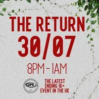 UPE: The Latest Ending 16+ Event in the UK: THE RETURN at Rocca