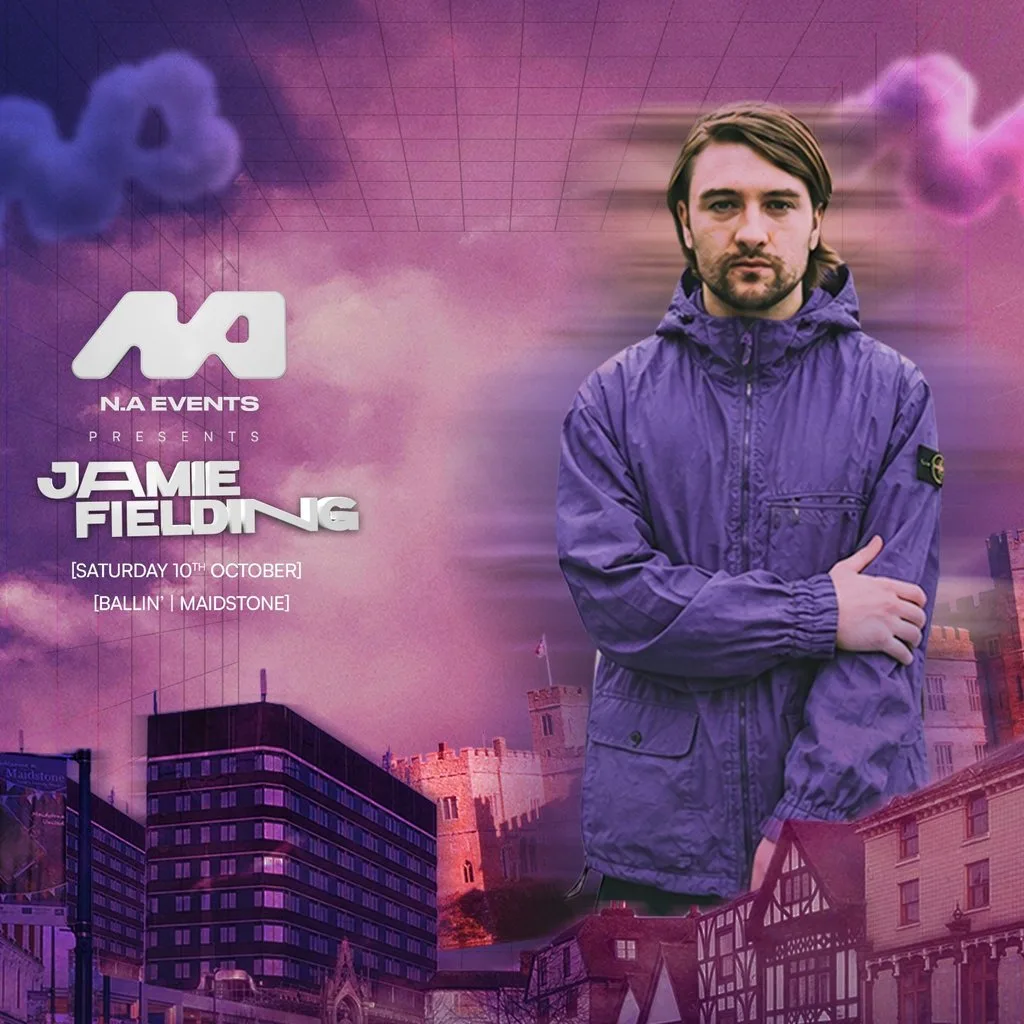 N.A EVENTS Presents: Jamie Fielding - Kent at BALLIN' Maidstone