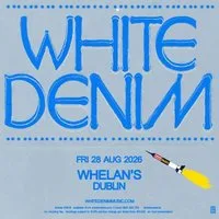 White Denim at Whelans Dublin