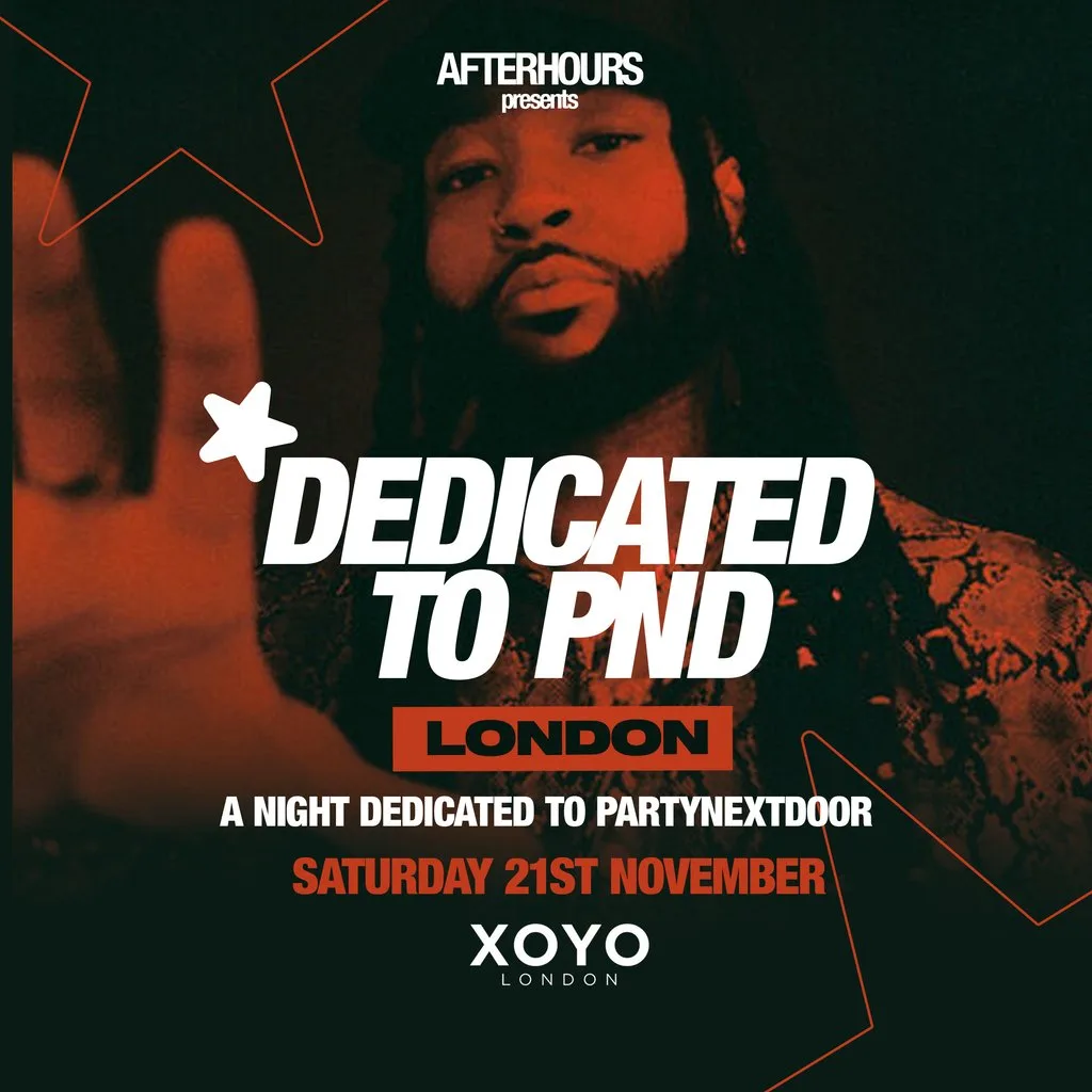 Dedicated to PND - Sat 21st Nov - XOYO Ldn at Xoyo London