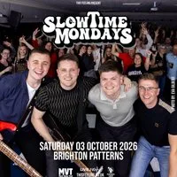 Slow Time Mondays - Brighton at Patterns