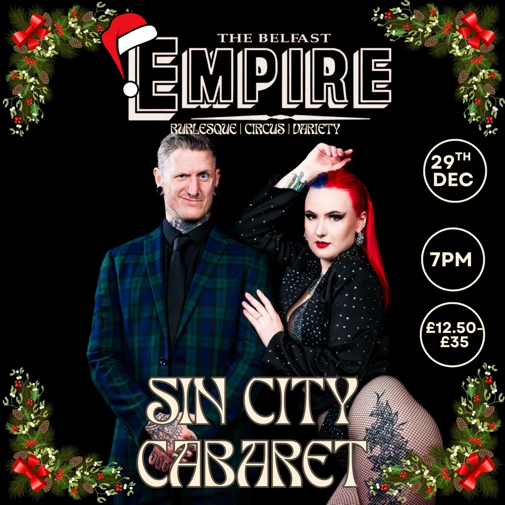 Sin city cabaret - Christmas special. at The Belfast Empire Music Hall