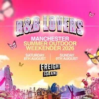 R&B Lovers - Summer Weekender - Freight Island Manchester at Freight Island
