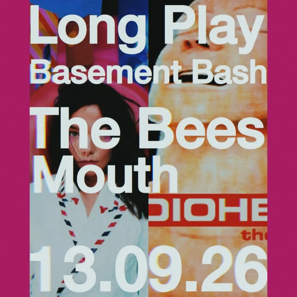 Long Play Sessions: Radiohead 'The Bends' & Björk 'Post'. at The Bees Mouth