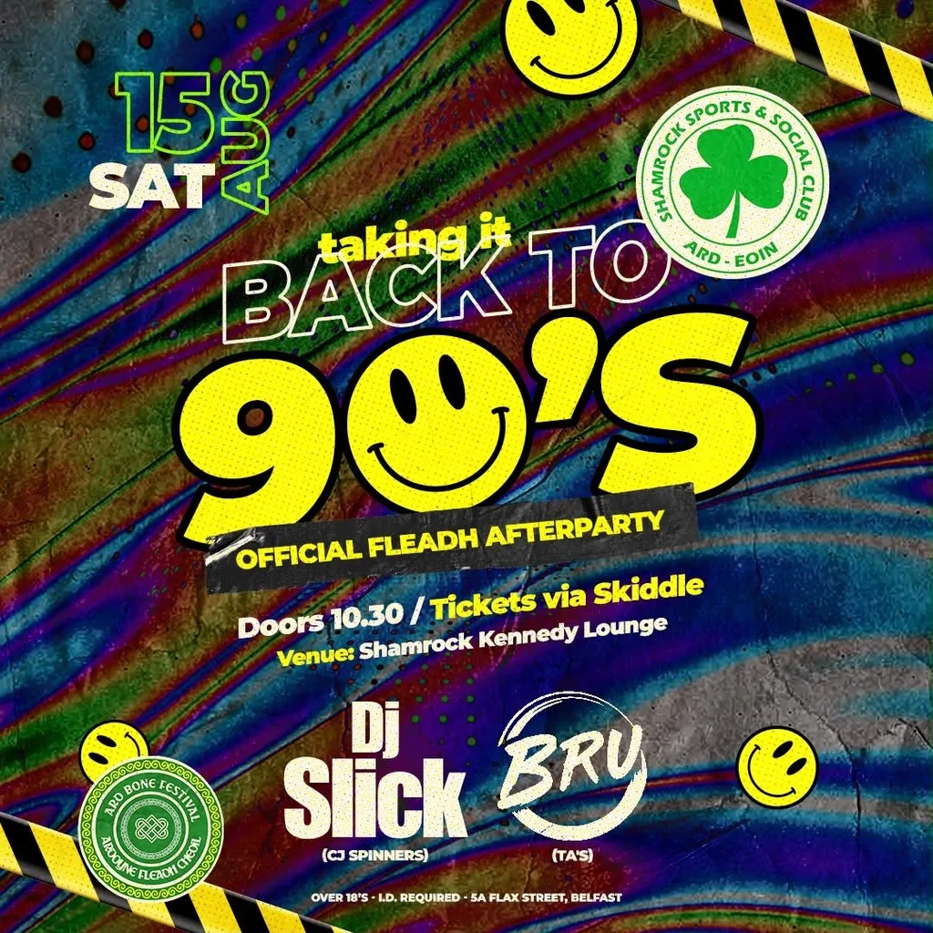 Back to the 90's - Ardoyne Fleadh Official Afterparty at Shamrock Sports And Social Club