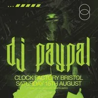 Clock Factory Bristol Presents: DJ Paypal at Clock Factory Bristol