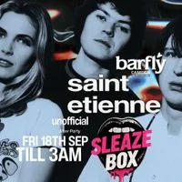 SleazeBox: SAINT ETIENNE unofficial After Party at Roundhouse