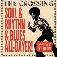 Soul and Rhythm and Blues All dayer at The Crossing