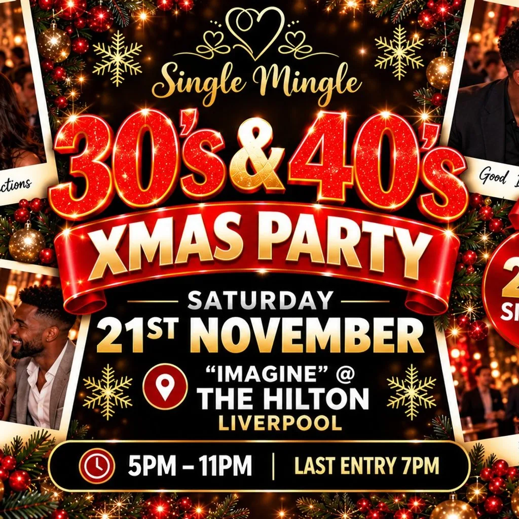Single Mingle Liverpool ~ 30s & 40s Xmas Party ~ 21st November at "Imagine" @ The Hilton