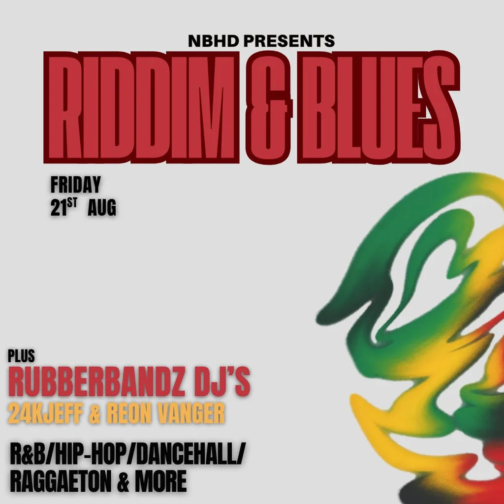 NBHD Presents: RIDDIM & BLUES (Ft: Rubberbandz DJ's)