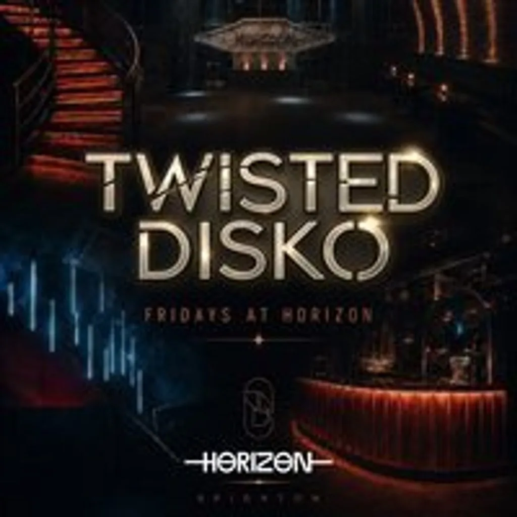 TWISTED DISKO Fridays at Horizon at Horizon Nightclub