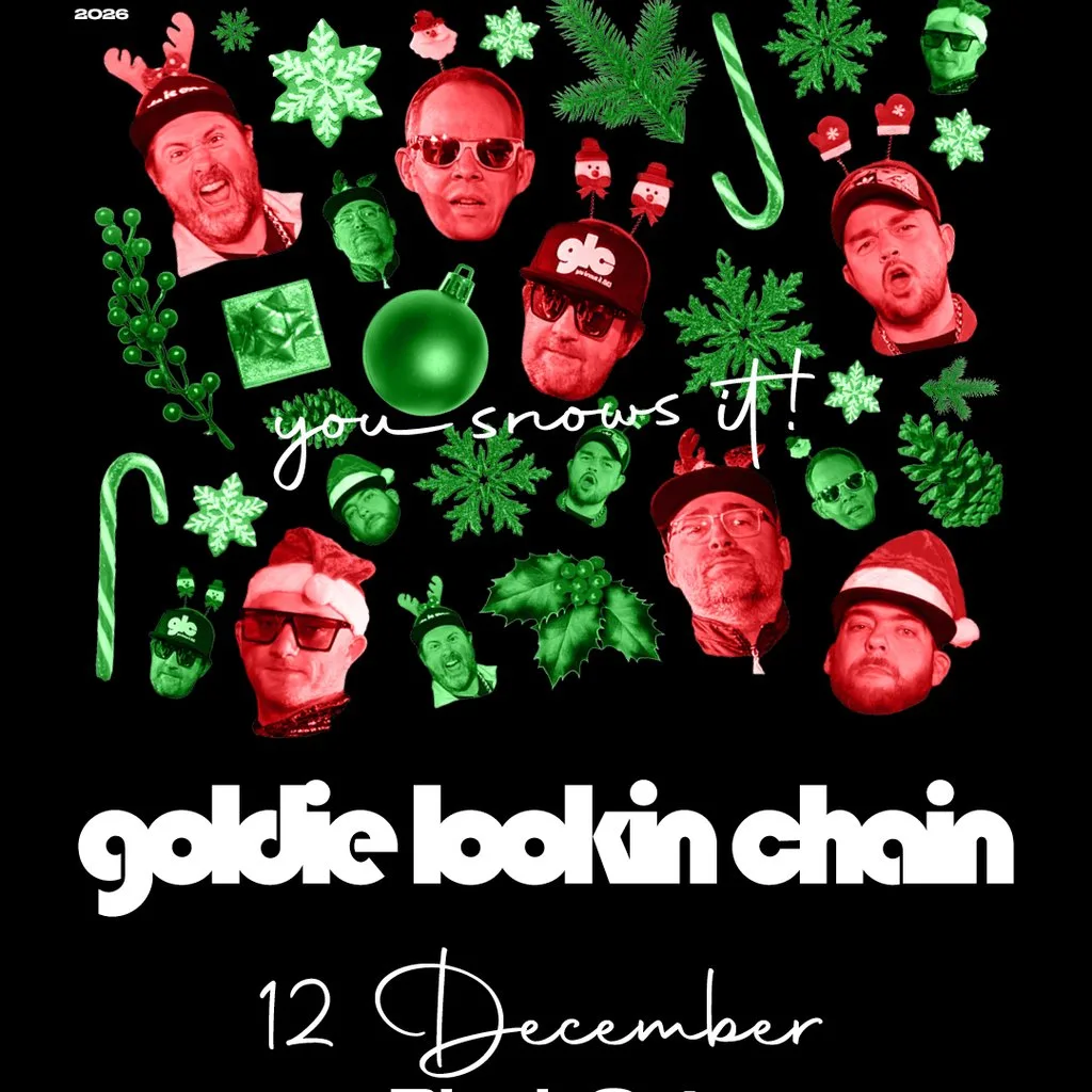 Goldie Lookin Chain - YOU SNOWS IT 26 @ Black Cat, Bridgend at Black Cat Bridgend