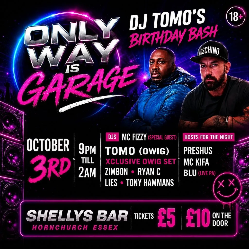 Only Way Is Garage Dj Tomo Birthday Bash at Shelly's Bar And Night Club Hornchurch