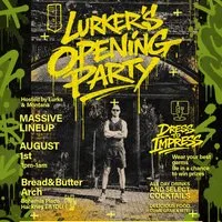 Lurker's Opening Party at Bread And Butter Arch