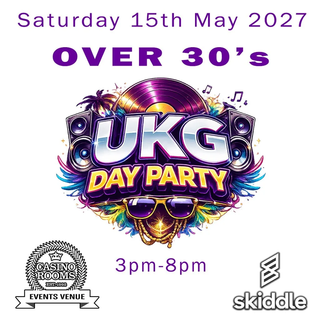 UKG Day Party (Over 30's) - Saturday 15 May 2027 at Casino Rooms