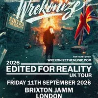 Raise the Bar presents: Wrekonize - Edited for Reality UK Tour at Brixton Jamm