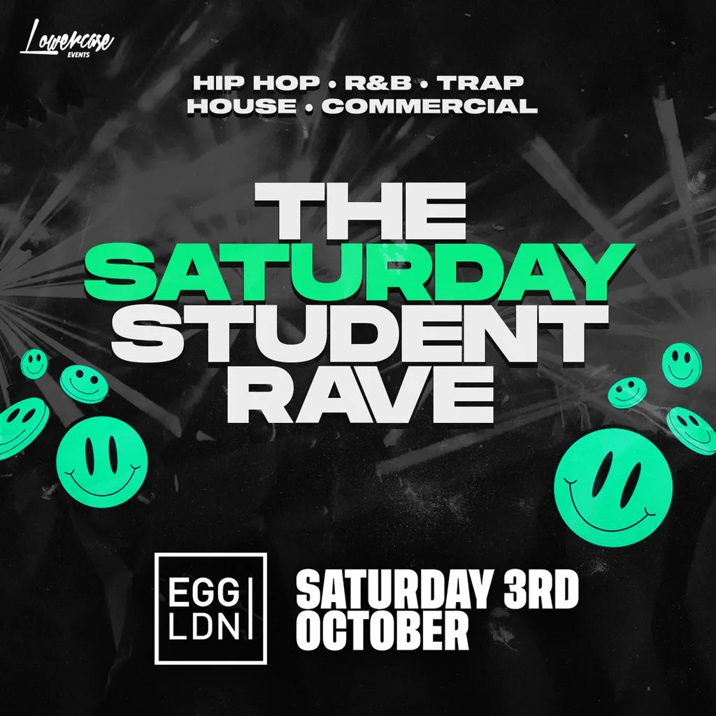 The Saturday Student Rave at Egg London